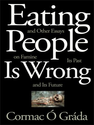 cover image of Eating People Is Wrong, and Other Essays on Famine, Its Past, and Its Future